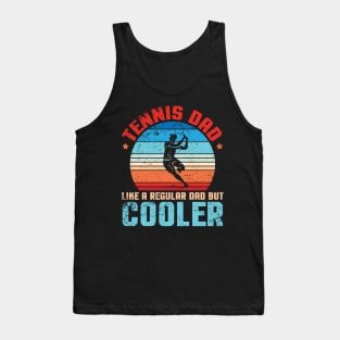 Tennis Dad Like A Regular Dad But Cooler Father Papa Player Tank Top